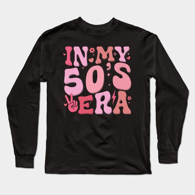 In My Fifties Era 50th Birthday Funny In My 50's Era Long Sleeve T-Shirt by abdelmalik.m95@hotmail.com